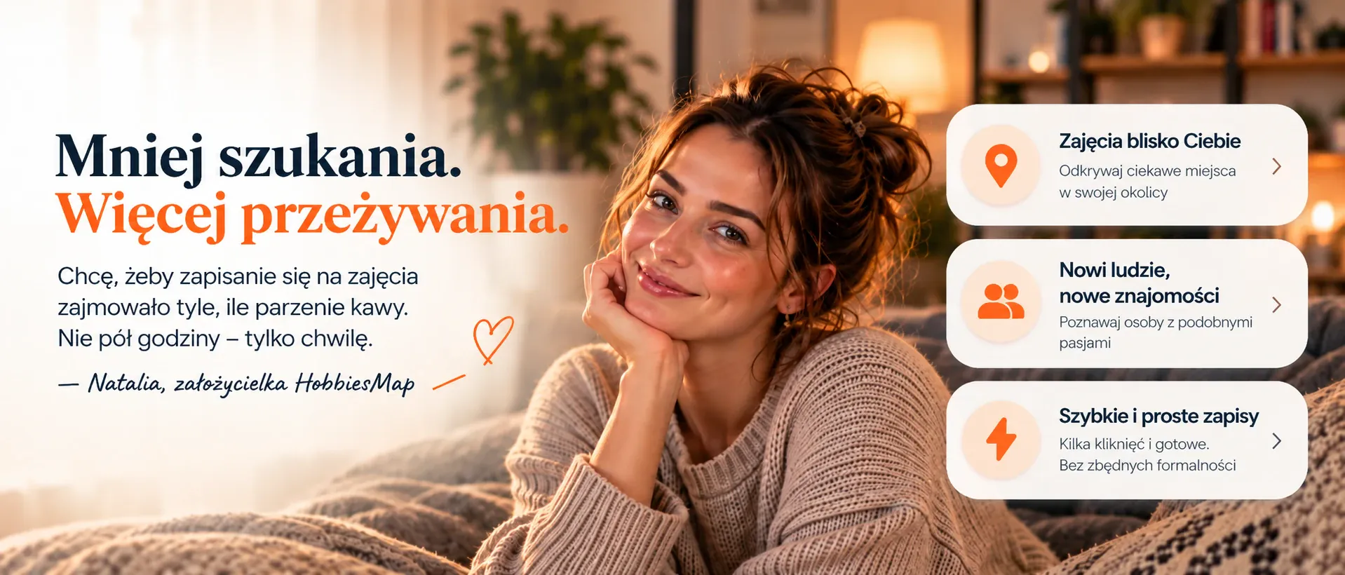 Mniej szukania. Więcej przeżywania. — Natalia, założycielka HobbiesMap